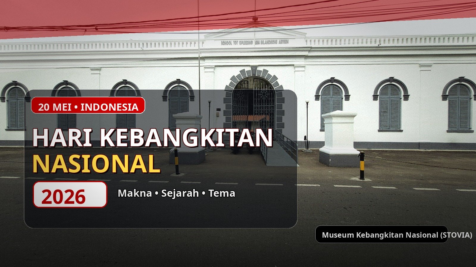 Hari Kebangkitan Nasional 2026: Tema, Makna, dan Kenapa Ramai Dicari