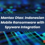 Malware Mantax Otax asal Indonesia menggabungkan ransomware dan spyware pada Android